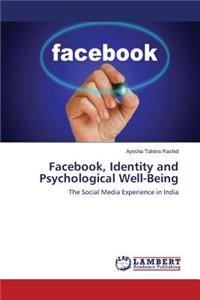 Facebook, Identity and Psychological Well-Being