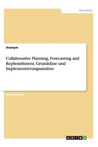 Collaborative Planning, Forecasting and Replenishment. Grundsätze und Implementierungsansätze