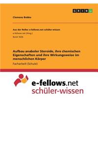 Aufbau anaboler Steroide, ihre chemischen Eigenschaften und ihre Wirkungsweise im menschlichen Körper