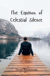 The Equinox of Celestial Silence