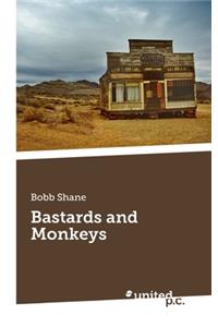 Bastards and Monkeys