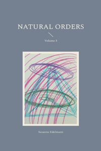 Natural Orders: Volume 3