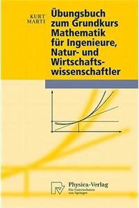 Übungsbuch Zum Grundkurs Mathematik Für Ingenieure, Natur- Und Wirtschaftswissenschaftler