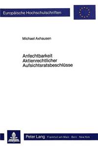 Anfechtbarkeit Aktienrechtlicher Aufsichtratsbeschluesse