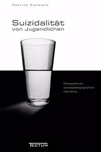 Suizidalitat Von Jugendlichen in Der Gegenwartsgesellschaft