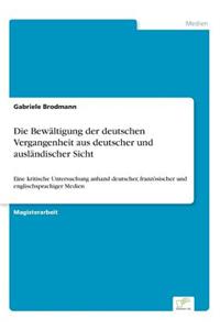 Bewältigung der deutschen Vergangenheit aus deutscher und ausländischer Sicht