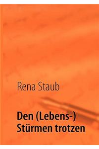 Den (Lebens-) St Rmen Trotzen
