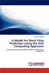 Model for Stock Price Prediction using the Soft Computing Approach
