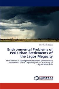 Environmental Problems of Peri Urban Settlements of the Lagos Megacity