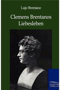 Clemens Brentanos Liebesleben