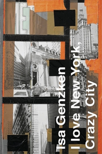 ISA Genzken: I Love New York, Crazy City