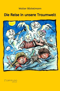 Reise in unsere Traumwelt