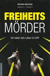 Freiheitsmorder: Sie haben dein Leben im Griff