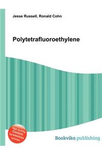 Polytetrafluoroethylene