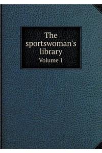 The Sportswoman's Library Volume 1