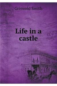 Life in a castle