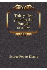 Thirty-Five Years in the Punjab 1858-1893