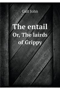 The Entail Or, the Lairds of Grippy