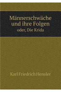 Männerschwäche Und Ihre Folgen Oder, Die Krida