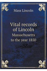 Vital records of Lincoln Massachusetts to the year 1850