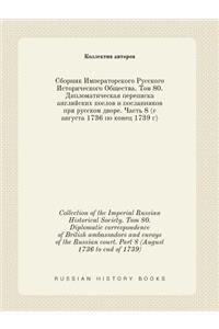 Collection of the Imperial Russian Historical Society. Tom 80. Diplomatic correspondence of British ambassadors and envoys of the Russian court. Part 8 (August 1736 to end of 1739)