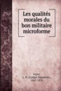 Les qualites morales du bon militaire microforme