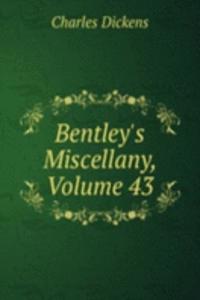 Bentley's Miscellany, Volume 43