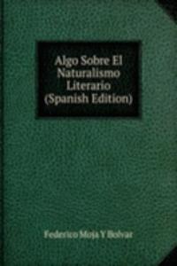 Algo Sobre El Naturalismo Literario (Spanish Edition)