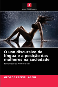 O uso discursivo da língua e a posição das mulheres na sociedade