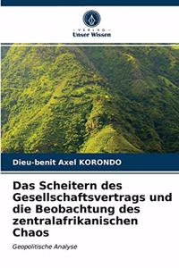 Das Scheitern des Gesellschaftsvertrags und die Beobachtung des zentralafrikanischen Chaos