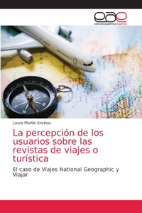 percepción de los usuarios sobre las revistas de viajes o turística