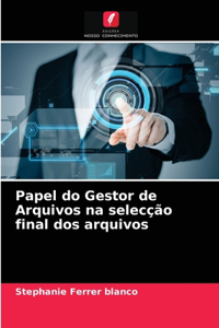 Papel do Gestor de Arquivos na selecção final dos arquivos