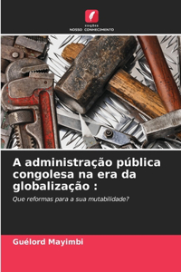 A administração pública congolesa na era da globalização