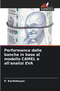 Performance delle banche in base al modello CAMEL e all'analisi EVA