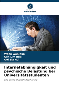 Internetabhängigkeit und psychische Belastung bei Universitätsstudenten