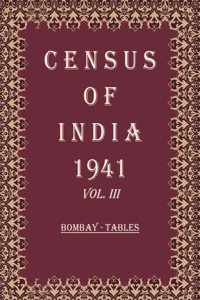 Census of India 1941: Bengal - Tables and Caste Tables Volume Book 3 Vol. IV, Pt. 1 & 2