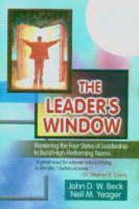 The Leaders Window: Mastering The Four Styles Of Leadership To Build High-Performing Teams
