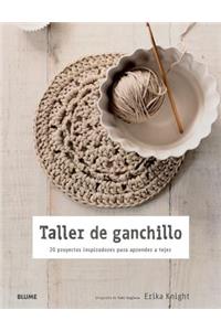 Taller de Ganchillo: 20 Proyectos Inspiradores Para Aprender a Tejer