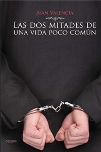 Las DOS Mitades de Una Vida Poco Comun
