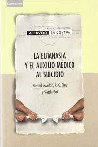 La Eutanasia Y El Auxilio Médico Al Suicidio