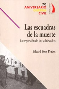 Las Escuadras de La Muerte: La Represion de Los Sublevados