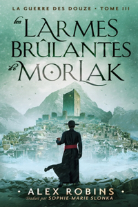 Les Larmes Brûlantes De Morlak