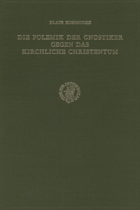 Die Polemik der Gnostiker gegen das kirchliche Christentum