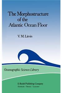 Morphostructure of the Atlantic Ocean Floor