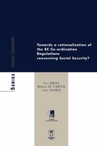 Towards a Rationalisation of the EC co-ordination Regulations concerning Social Security?