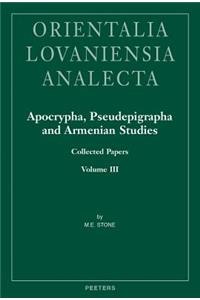 Apocrypha, Pseudepigrapha and Armenian Studies. Collected Papers, Volume III