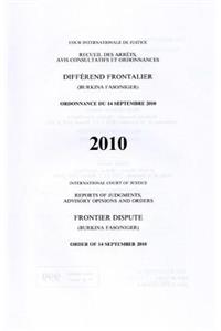 Reports of Judgments, Advisory Opinions and Orders: Frontier Dispute (Burkina Faso V. Niger) Order of 14 September 2010