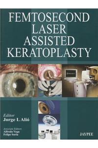 Femtosecond Laser Assisted Keratoplasty