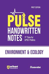 Arihant PULSE Environment & Ecology Coloured Handwritten Notes | 1st Time For UPSC Prelims with Concepts, facts, Analysis, Maps, Images, Flow Charts and Time Saving Notes