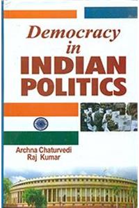 Democracy in Indian Politics, 529pp., 2014